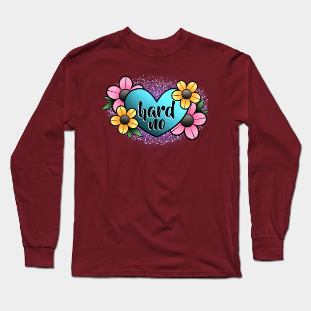 Hard No Long Sleeve T-Shirt by Miss_Bethany_Tattoos